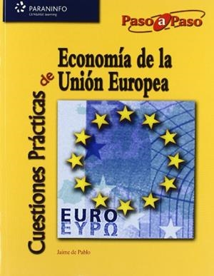 CUESTIONES PRÁCTICAS DE ECONOMÍA DE LA UNIÓN EUROPEA | 9788497325370 | DE PABLO VALENCIANO, JAIME