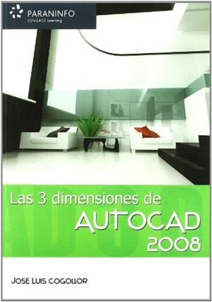 TRES DIMENSIONES DE AUTOCAD 2008, LAS | 9788428330329 | COGOLLOR, JOSÉ LUIS