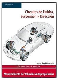 ELECTROMECÁNICA DE VEHÍCULOS. CIRCUITOS DE FLUIDOS, SUSPENSIÓN Y DIRECCIÓN | 9788497326568 | PÉREZ BELLÓ, MIGUEL ANGEL