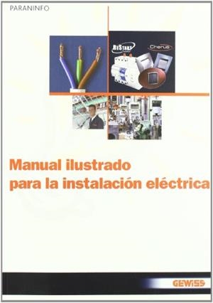 MANUAL ILUSTRADO PARA LA INSTALACIÓN ELÉCTRICA | 9788428331883 | GEWISS IBERICA, S. A.