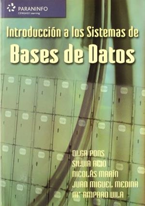 INTRODUCCIÓN A LOS SISTEMAS DE BASES DE DATOS | 9788497325158 | ACID CARRILLO, SILVIA / MARIN RUIZ, NICOLAS / MEDINA RODRIGUEZ, JUAN MIGUEL / PONS CAPOTE, OLGA