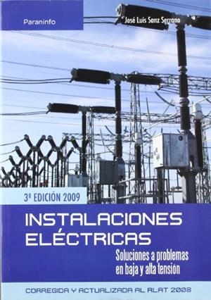 INSTALACIONES ELÉCTRICAS. SOLUCIONES A PROBLEMAS EN BAJA Y ALTA TENSION | 9788428331975 | SANZ SERRANO, JOSÉ LUIS