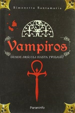 VAMPIROS. DESDE DRÁCULA A CREPÚSCULO | 9788428331999 | SANTAMARÍA, SIMONETTA