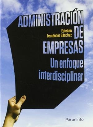 ADMINISTRACIÓN DE EMPRESAS UN ENFOQUE INTERDISCIPLINAR | 9788497328029 | FERNANDEZ SANCHEZ, ESTEBAN