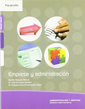 EMPRESA Y ADMINISTRACIÓN | 9788497327602 | DE LA ENCARNACIÓN GABIN, MARÍA AMPARO / ESCUDERO SERRANO, MARÍA JOSÉ / VÁZQUEZ BLÖMER, BEATRIZ