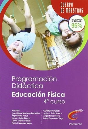 PROGRAMACIÓN Y UNIDAD DIDÁCTICA. EDUCACIÓN FÍSICA (4º CURSO) | 9788428381093 | CASANOVA VEGA, PABLO / FEITO BLANCO, JAVIER JOSÉ / MOLINERO BERMUDEZ, JUAN MIGUEL / PEREZ PUEYO, ÁNG