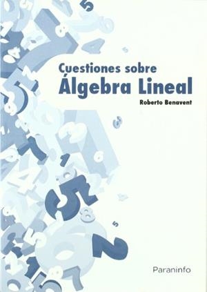 CUESTIONES SOBRE ÁLGEBRA LINEAL | 9788428380973 | BENAVENT DE LA CAMARA, ROBERTO