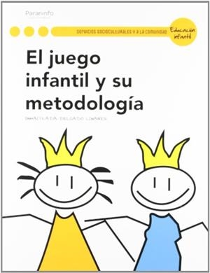 JUEGO INFANTIL Y SU METODOLOGÍA, EL | 9788497328210 | DELGADO LINARES, INMACULADA