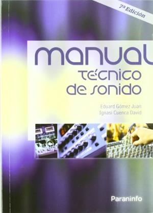 MANUAL TÉCNICO DE SONIDO | 9788428381185 | CUENCA DAVID, IGNASI / GOMEZ JUAN, EDUARD