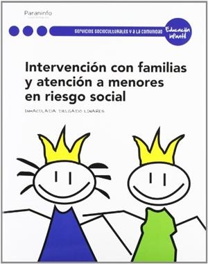 INTERVENCIÓN CON LAS FAMILIAS Y ATENCIÓN A MENORES EN RIESGO SOCIAL | 9788497328760 | DELGADO LINARES, INMACULADA