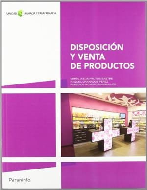 DISPOSICIÓN Y VENTA DE PRODUCTOS | 9788497328890 | FRUTOS SASTRE, Mª JESÚS / ROMERO BURGUILLOS, REMEDIOS / GRANADOS PEREZ, RAQUEL