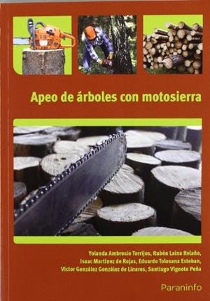 APEO DE ÁRBOLES CON MOTOSIERRA | 9788428333368 | AMBROSIO TORRIJOS, YOLANDA / GONZÁLEZ GONZÁLEZ-LINARES, VÍCTOR / LAINA RELAÑO, RUBÉN