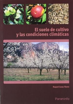 SUELO DE CULTIVO Y LAS CONDICIONES CLIMÁTICAS, EL | 9788428332873 | CASAS FLORES, RAQUEL