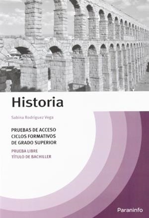 TEMARIO HISTORIA PRUEBAS DE ACCESO A CICLOS FORMATIVOS DE GRADO SUPERIOR | 9788428312127 | RODRIGUEZ VEGA, SABINA