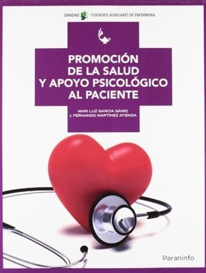PROMOCIÓN DE LA SALUD Y APOYO PSICOLÓGICO AL PACIENTE | 9788497329286 | GARCIA GAMIZ, MARI LUZ / MARTÍNEZ ATIENZA, JUAN FERNANDO
