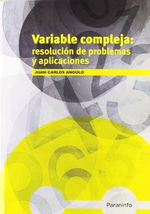 VARIABLE COMPLEJA : RESOLUCIÓN DE PROBLEMAS Y APLICACIONES | 9788428304733 | ANGULO IBAÑEZ, JUAN CARLOS