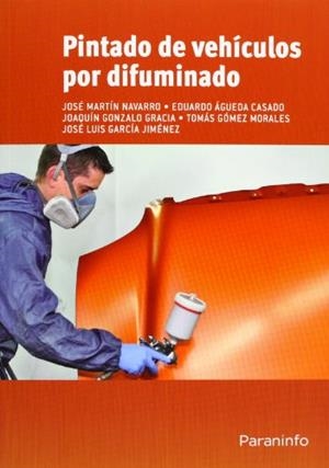 PINTADO DE VEHÍCULOS POR DIFUMINADO | 9788497329903 | ÁGUEDA CASADO, EDUARDO / GARCÍA JIMÉNEZ, JOSÉ LUIS / GÓMEZ MORALES, TOMÁS / GONZALO GRACIA, JOAQUÍN