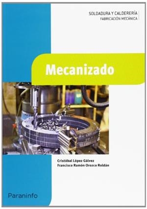 MECANIZADO | 9788497324410 | OROZCO ROLDÁN, FRANCISCO RAMÓN / LÓPEZ GÁLVEZ, CRISTOBAL