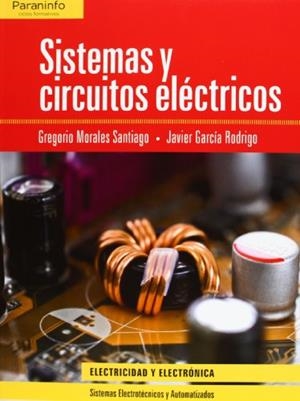SISTEMAS Y CIRCUITOS ELÉCTRICOS | 9788497322638 | GARCIA RODRIGO, JAVIER / MORALES SANTIAGO, GREGORIO