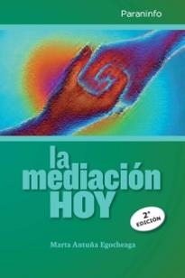 MEDIACIÓN HOY, LA (2ª EDICIÓN) | 9788428335034 | ANTUÑA EGOCHEAGA, MARTA