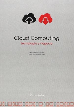 CLOUD COMPUTING, TECNOLOGÍA Y NEGOCIO | 9788428335140 | BELTRÁN PARDO, MARTA / SEVILLANO JAÉN, FERNANDO