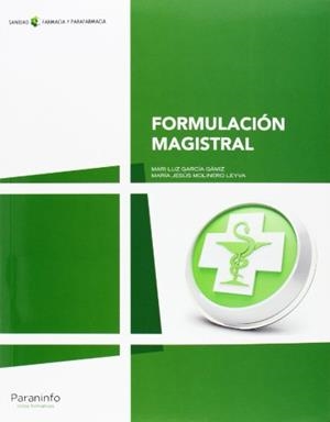 FORMULACIÓN MAGISTRAL | 9788497324533 | MOLINERO LEYVA, Mª JESÚS / GARCIA GAMIZ, MARI LUZ