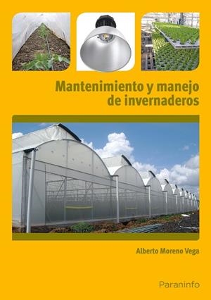 MANTENIMIENTO Y MANEJO DE INVERNADEROS | 9788428398923 | MORENO VEGA, ALBERTO