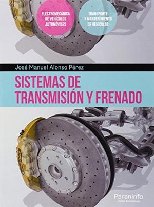 SISTEMAS DE TRANSMISIÓN Y FRENADO | 9788428395298 | ALONSO PEREZ, JOSE MANUEL