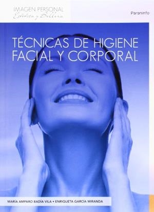 TÉCNICAS DE HIGIENE FACIAL Y CORPORAL | 9788497325646 | BADIA VILA, MARIA AMPARO / GARCIA MIRANDA, ENRIQUETA