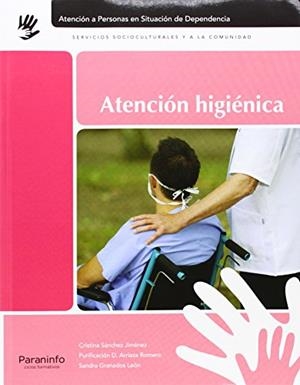ATENCIÓN HIGIÉNICA | 9788428335249 | ARRIAZA ROMERO, PURIFICACION DOLORES / GRANADOS LEON, SANDRA / SANCHEZ JIMENEZ, CRISTINA