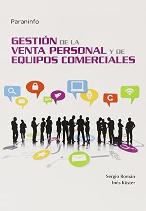 GESTIÓN DE LA VENTA PERSONAL Y DE EQUIPOS COMERCIALES | 9788428395304 | KÜSTER BOLUDA, INES / ROMÁN NICOLAS, SERGIO