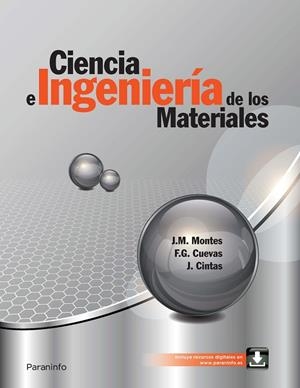 CIENCIA E INGENIERÍA DE LOS MATERIALES | 9788428330176 | MONTES MARTOS, JUAN MANUEL / CINTAS FÍSICO, JESÚS / GÓMEZ CUEVAS, FRANCISCO