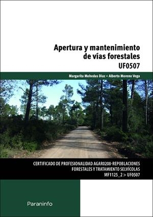 APERTURA Y MANTENIMIENTO DE VÍAS FORESTALES | 9788428398626 | MOHEDAS DÍAZ, MARGARITA / MORENO VEGA, ALBERTO