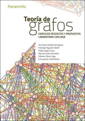 TEORÍA DE GRAFOS. EJERCICIOS Y PROBLEMAS RESUELTOS. | 9788428337076 | VIEITES RODRÍGUEZ, ANA MARÍA / LADRA GONZÁLEZ, MANUEL / AGUADO MARTIN, FELICIDAD / GAGO COUSO, FELIP