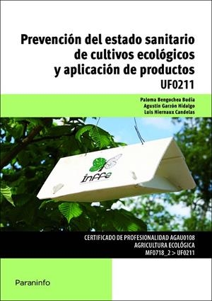 PREVENCIÓN DEL ESTADO SANITARIO DE CULTIVOS ECOLÓGICOS Y APLICACIÓN DE PRODUCTOS | 9788428334204 | HIERNAUX CANDELAS, LUIS / BENGOCHEA BUDIA, PALOMA / GARZÓN HIDALGO, AGUSTÍN / HIERNAUX CANDELAS, LUI