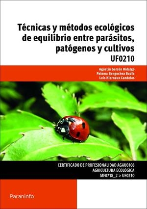 TÉCNICAS Y MÉTODOS ECOLÓGICOS DE EQUILIBRIO ENTRE PARÁSITOS, PATÓGENOS Y CULTIVOS | 9788428334211 | HIERNAUX CANDELAS, LUIS / BENGOCHEA BUDIA, PALOMA / GARZÓN HIDALGO, AGUSTÍN / HIERNAUX CANDELAS, LUI