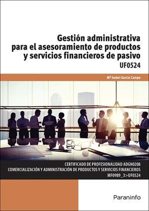 GESTIÓN ADMINISTRATIVA PARA EL ASESORAMIENTO DE PRODUCTOS Y SERVICIOS FINANCIEROS DE PASIVO | 9788428397926 | GARCÍA CAMPO, MARÍA ISABEL