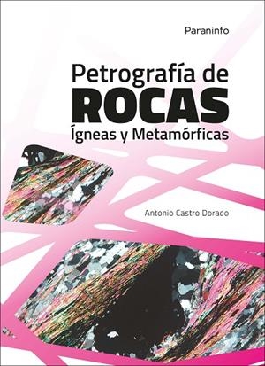 PETROGRAFÍA DE ROCAS ÍGNEAS Y METAMÓRFICAS | 9788428335164 | CASTRO DORADO, ANTONIO