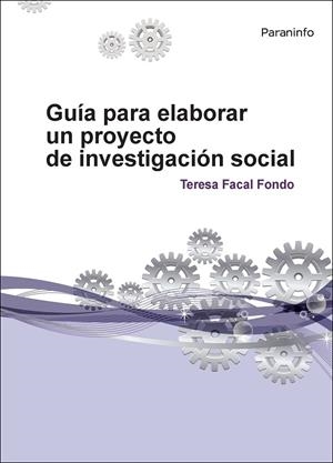 GUÍA PARA ELABORAR UN PROYECTO DE INVESTIGACIÓN SOCIAL | 9788428335461 | FACAL FONDO, TERESA