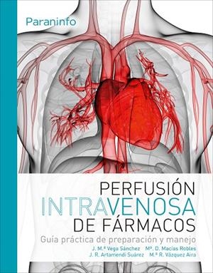PERFUSIÓN INTRAVENOSA DE FÁRMACOS. GUÍA PRÁCTICA DE PREPARACIÓN Y MANEJO | 9788428337496 | ARTAMENDI SUÁREZ, JUAN RAMÓN / VÁZQUEZ AIRA, MARÍA RAIMUNDA / VEGA SÁNCHEZ, JOSÉ MARÍA / MACÍAS ROBL