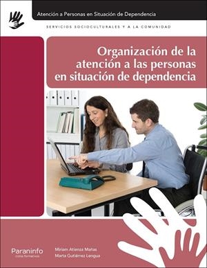 ORGANIZACIÓN DE LA ATENCIÓN A LAS PERSONAS EN SITUACIÓN DE DEPENDENCIA | 9788428335171 | GARCÍA-MOYA SÁNCHEZ, RUTH / ATIENZA MAÑAS, MIRIAM / GUTIÉRREZ LENGUA, MARTA