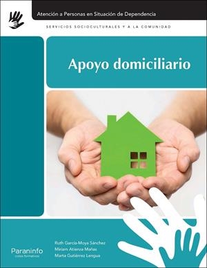 APOYO DOMICILIARIO | 9788428335195 | GARCÍA-MOYA SÁNCHEZ, RUTH / ATIENZA MAÑAS, MIRIAM / GUTIÉRREZ LENGUA, MARTA