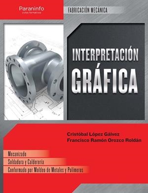 INTERPRETACIÓN GRÁFICA | 9788428335119 | OROZCO ROLDÁN, FRANCISCO RAMÓN / LÓPEZ GÁLVEZ, CRISTOBAL