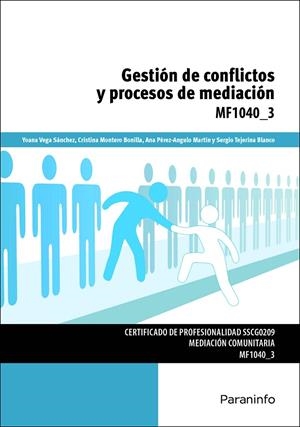 GESTIÓN DE CONFLICTOS Y PROCESOS DE MEDIACIÓN | 9788428399470 | MONTERO BONILLA, CRISTINA / VEGA SÁNCHEZ, YOANA / PÉREZ-ANGULO MARTÍN, ANA / TEJERINA BLANCO, SERGIO