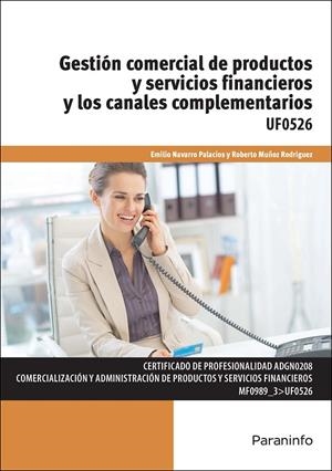 GESTIÓN COMERCIAL DE PRODUCTOS Y SERVICIOS FINANCIEROS Y LOS CANALES COMPLEMENTARIOS | 9788428397582 | MUÑOZ RODRÍGUEZ, ROBERTO / NAVARRO PALACIOS, EMILIO