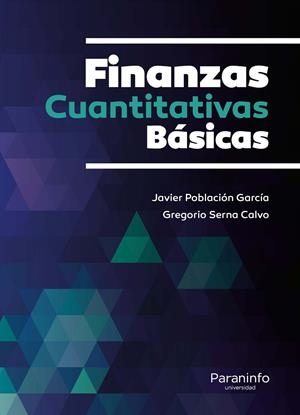 FINANZAS CUANTITATIVAS BÁSICAS | 9788428335294 | POBLACIÓN GARCÍA, FRANCISCO JAVIER / SERNA CALVO, GREGORIO