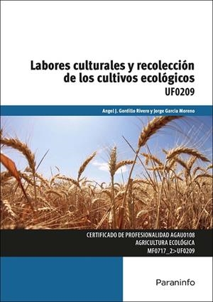 LABORES CULTURALES Y RECOLECCIÓN DE LOS CULTIVOS ECOLÓGICOS | 9788428334334 | GORDILLO RIVERO, ANGEL JESUS / GARCÍA MORENO, JORGE