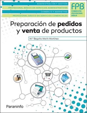 PREPARACIÓN DE PEDIDOS Y VENTA DE PRODUCTOS. | 9788428328890 | MARIN MARTINEZ, Mª BEGOÑA