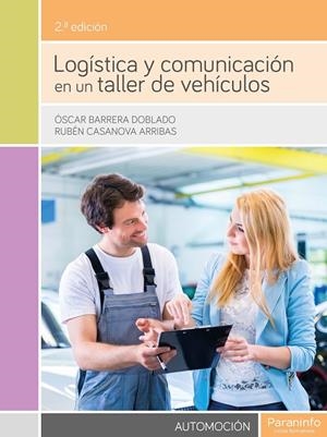 LOGÍSTICA Y COMUNICACIÓN EN UN TALLER DE VEHÍCULOS 2.ª EDICIÓN | 9788428335225 | BARRERA DOBLADO, OSCAR / CASANOVA ARRIBAS, RUBÉN