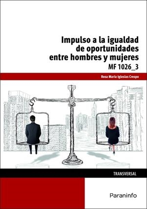 IMPULSO DE LA IGUALDAD DE OPORTUNIDADES ENTRE MUJERES Y HOMBRES | 9788428399265 | IGLESIAS CRESPO, ROSA MARÍA